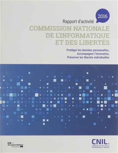 Commission nationale de l'informatique et des libertés : rapport d'activité 2016