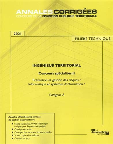 Ingénieur territorial 2021. Concours spécialités II : catégorie A , Prévention et gestion des risques, informatique et systèmes d'information