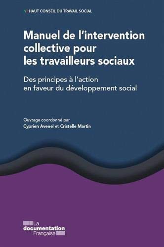Manuel de l'intervention collective pour les travailleurs sociaux : des principes à l'action en faveur du développement social