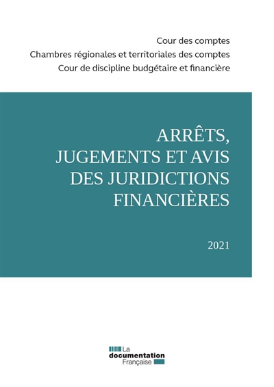 Arrêts, jugements et avis des juridictions financières : 2021