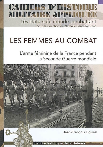 Les femmes au combat : l'armée féminine de la France pendant la Seconde guerre mondiale