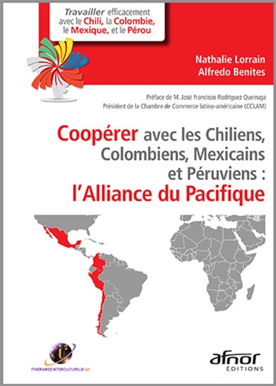 Coopérer avec les Chiliens, les Colombiens, les Mexicains et les Péruviens, l'Alliance du Pacifique