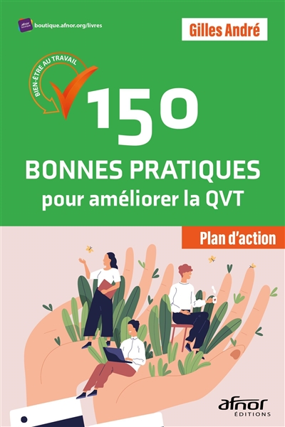 150 bonnes Pratiques pour améliorer la QVT : Plan d'action