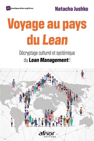 Voyage au pays du Lean : décryptage culturel et systémique du Lean Management !