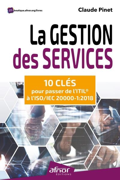 La gestion des services : 10 clés pour passer de l'ITIL® à l'ISO/IEC 20000-1:2018