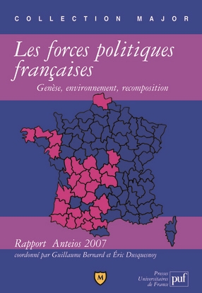 Les forces politiques françaises : genèse, environnement, recomposition : rapport Anteios 2007