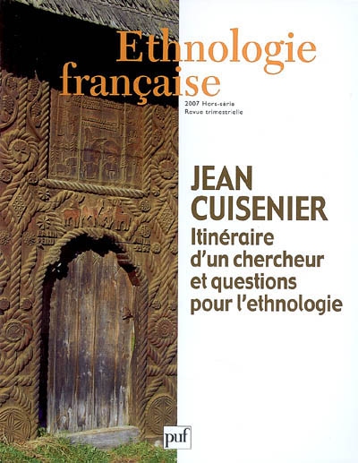 Jean Cuisenier : itinéraire d'un chercheur et questions pour l'ethnologie