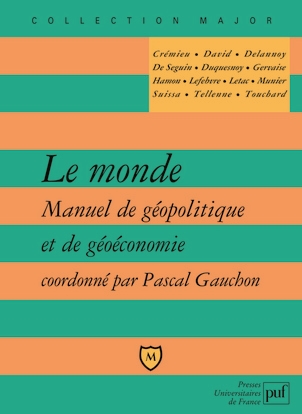 Le monde : manuel de géopolitique et de géoéconomie
