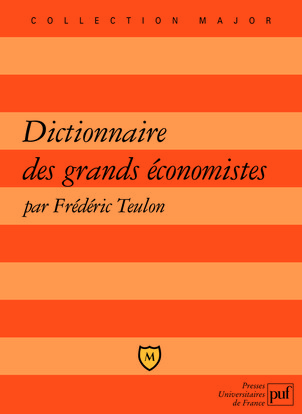 Dictionnaire des grands économistes : 2500 ans d'histoire de la pensée économique