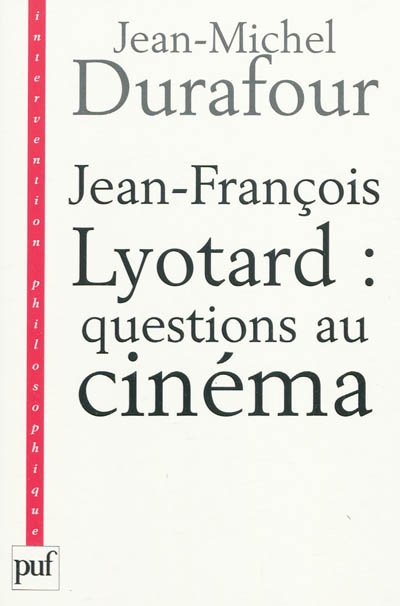 Jean-François Lyotard: questions au cinéma