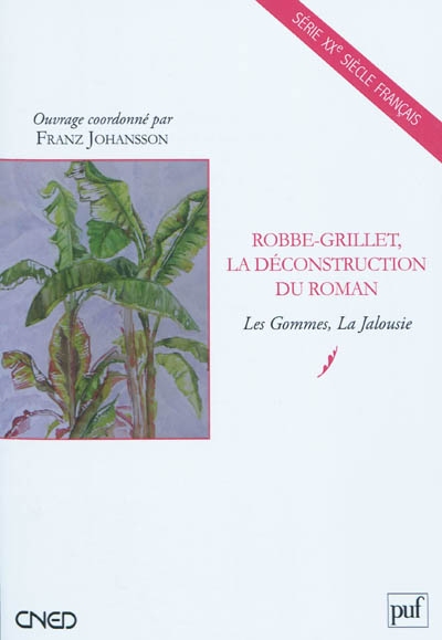 Robbe-Grillet, la déconstruction du roman : "Les Gommes", "La jalousie"
