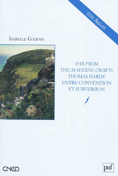 "Far from the madding crowd" : Thomas Hardy entre convention et subversion