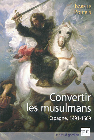 Convertir les musulmans : Espagne (1491-1609)