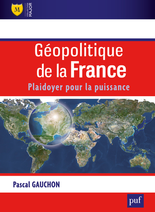 Géopolitique de la France : plaidoyer pour la puissance