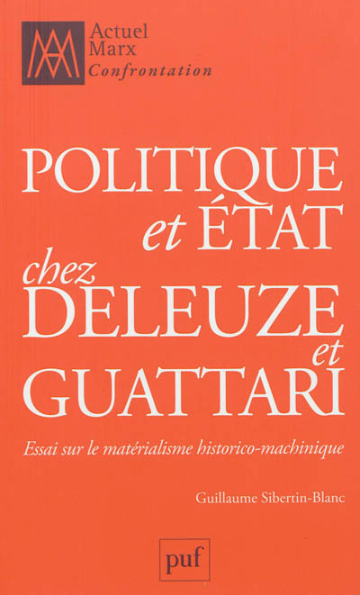 Politique et état chez Deleuze et Guattari : essai sur le matérialisme historico-machinique