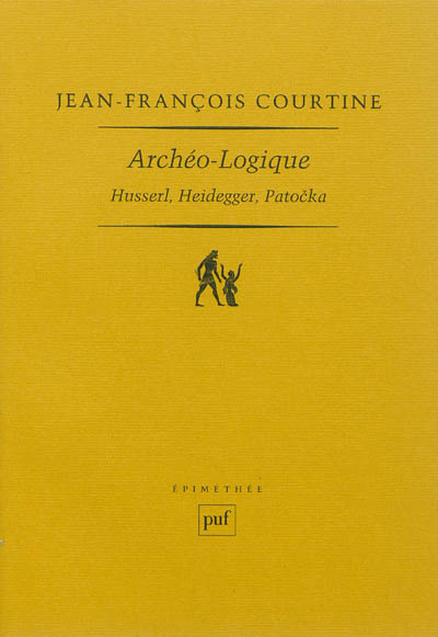 Archéo-logique : Husserl, Heidegger, PatoÏcka