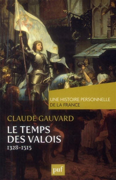 Le temps des Valois : de 1328 à 1515