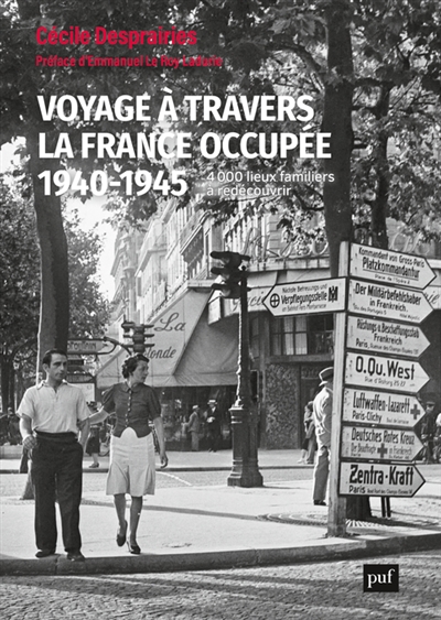 Voyage à travers la France occupée, 1940-1945 : 4000 lieux familiers à redécouvrir