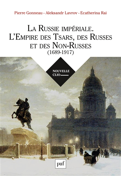 La Russie impériale : l'Empire des tsars, des Russes et des non-Russes, 1689-1917