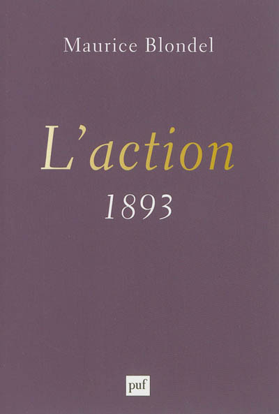 L'action : 1893 : essai d'une critique de la vie et d'une science de la pratique