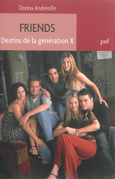 "Friends" : destins de la génération X