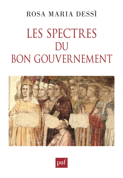 Les spectres du Bon Gouvernement d'Ambrogio Lorenzetti : artistes, cités communales et seigneurs angevins au Trecento