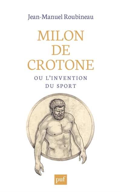 Milon de Crotone ou L'invention du sport en Grèce