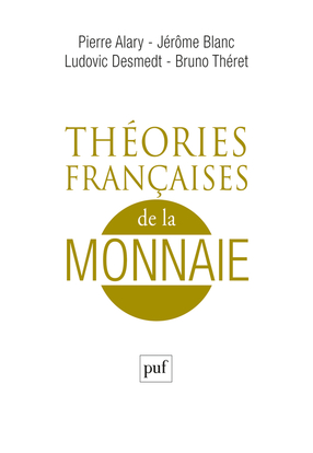 Théories françaises de la monnaie : une anthologie