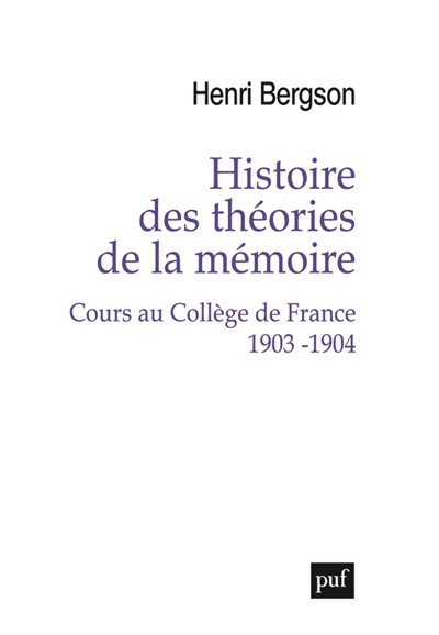 Histoire des théories de la mémoire : cours au Collège de France : 1903-1904