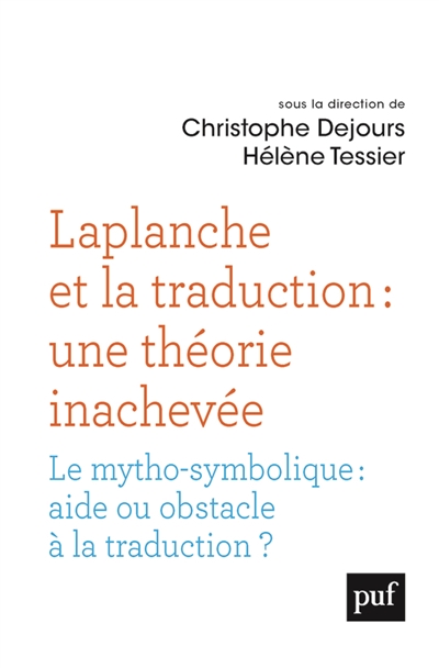 Laplanche et la traduction : une théorie inachevée : le mytho-symbolique, aide ou obstacle à la traduction ?