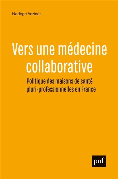 Vers une médecine collaborative : politique des maisons de santé pluri-professionnelles en France