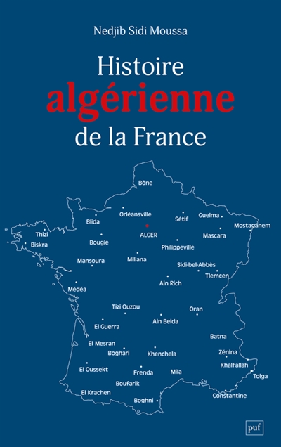Histoire algérienne de la France : une centralité refoulée, de 1962 à nos jours