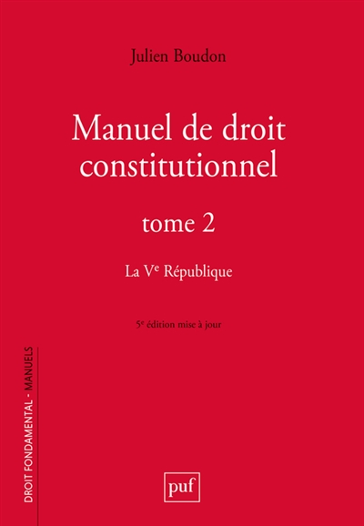 Manuel de droit constitutionnel. 2 , la Ve République