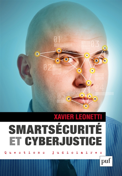 Smartsécurité et cyberjustice : ouvrage publié avec le concours de l'Institut des hautes études de la sécurité et de la justice (INHESJ)