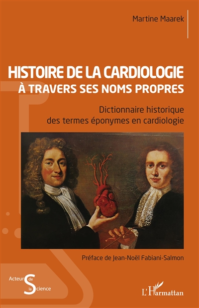 Histoire de la cardiologie à travers ses noms propres : dictionnaire historique des termes éponymes en cardiologie