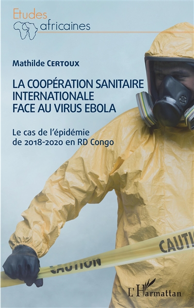 La coopération sanitaire internationale face au virus Ebola : le cas de l'épidémie de 2018-2020 en RD Congo