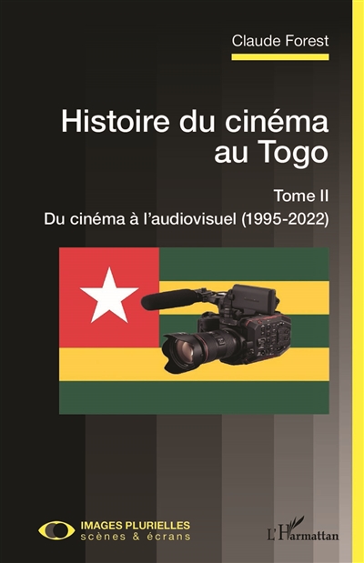Histoire du cinéma au Togo. tome II , du cinéma à l'audiovisuel (1995-2022)