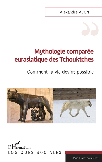 Mythologie comparée eurasiatique des Tchouktches : comment la vie devint possible