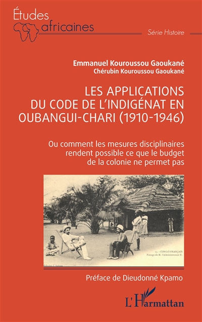 Les applications du code de l'indigénat en Oubangui-Chari, 1910-1946 : ou comment les mesures disciplinaires rendent possible ce que le budget de la colonie ne permet pas