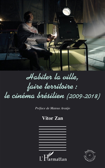 Habiter la ville, faire territoire : le cinéma brésilien, 2009-2018