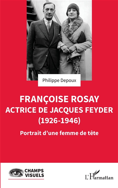 Françoise Rosay : actrice de Jacques Feyder, 1926-1946 : portrait d'une femme de tête