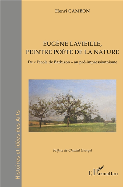 Eugène Lavieille, peintre poète de la nature : de l'école de Barbizon au pré-impressionnisme