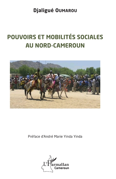 Pouvoirs et mobilités sociales au Nord-Cameroun