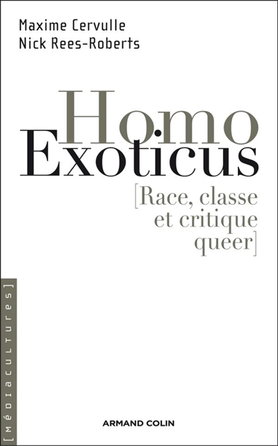 Homo exoticus : race, classe et critique queer