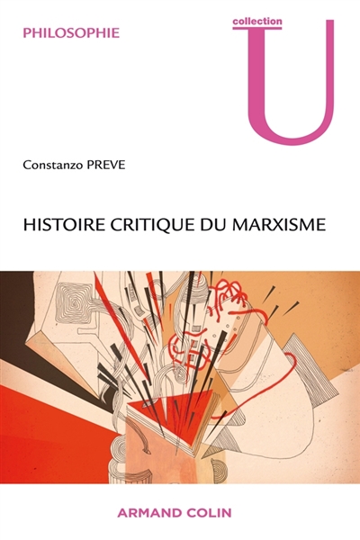 Histoire critique du marxisme : de la naissance de Marx à la dissolution du communisme historique du XXe siècle
