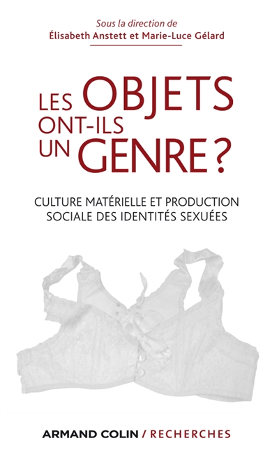 Les objets ont-ils un genre ? : culture matérielle et production sociale des identités sexuées