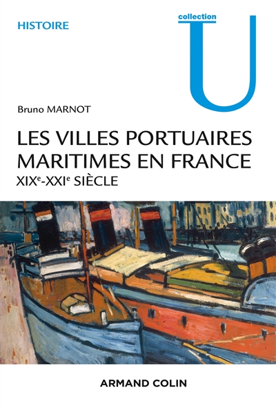 Les villes portuaires et maritimes en France : XIXe-XXIe siècle