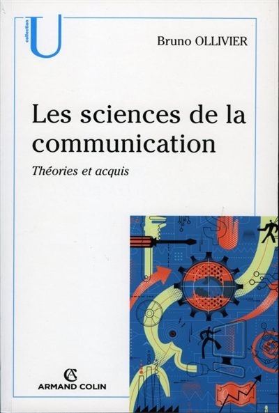 Les sciences de la communication [Texte imprimé] : théories et acquis