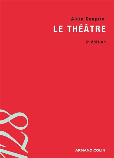 Le théâtre : texte, dramaturgie, histoire