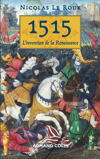 1515 : l'invention de la Renaissance